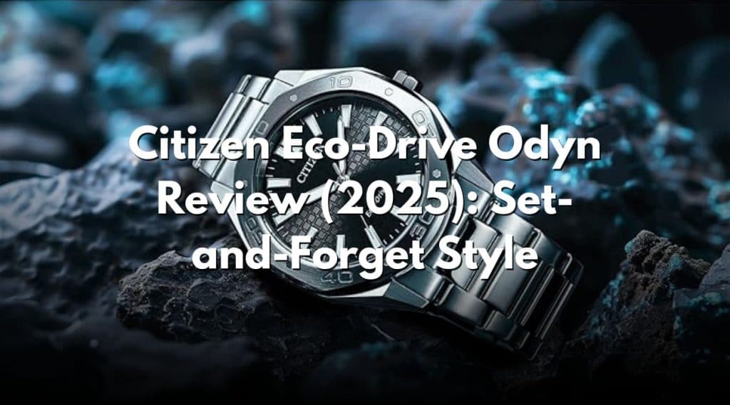Citizen Eco-Drive Odyn Review (2025): Set-and-Forget Style